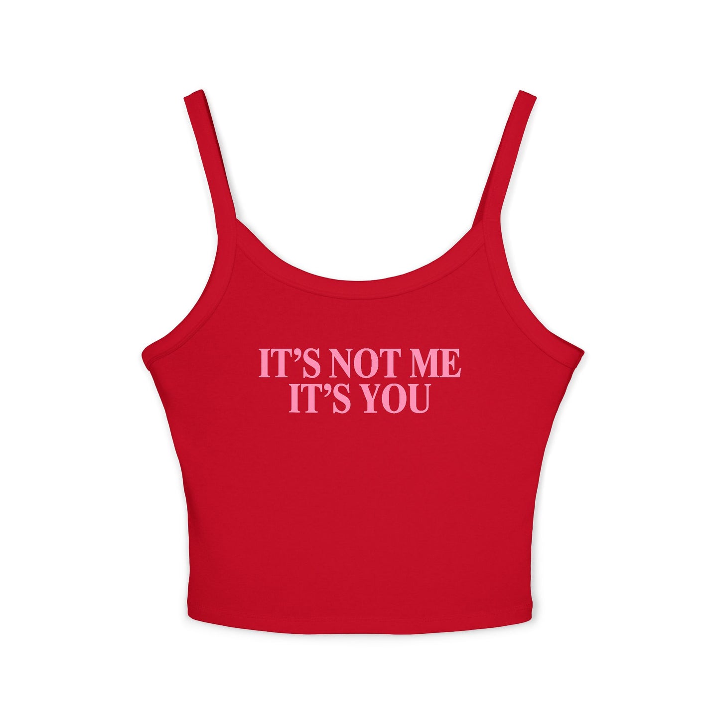It's Not You It's Me Tank Top