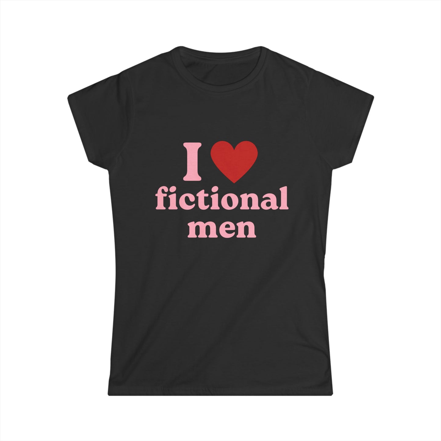 I Love Fictional Men Fitted Tee