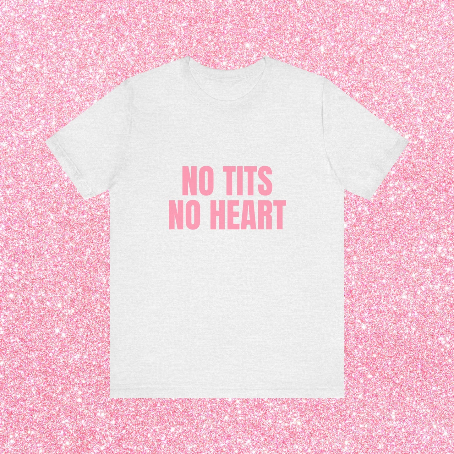 No Tits No Heart Soft Unisex T-Shirt