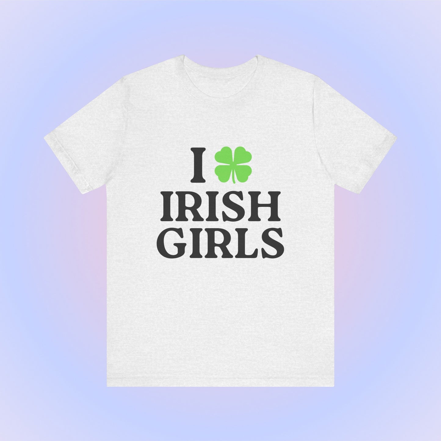 I Love Irish Girls, Soft Unisex T-Shirt