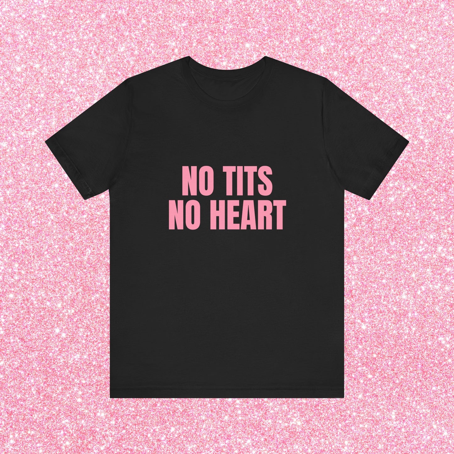 No Tits No Heart Soft Unisex T-Shirt