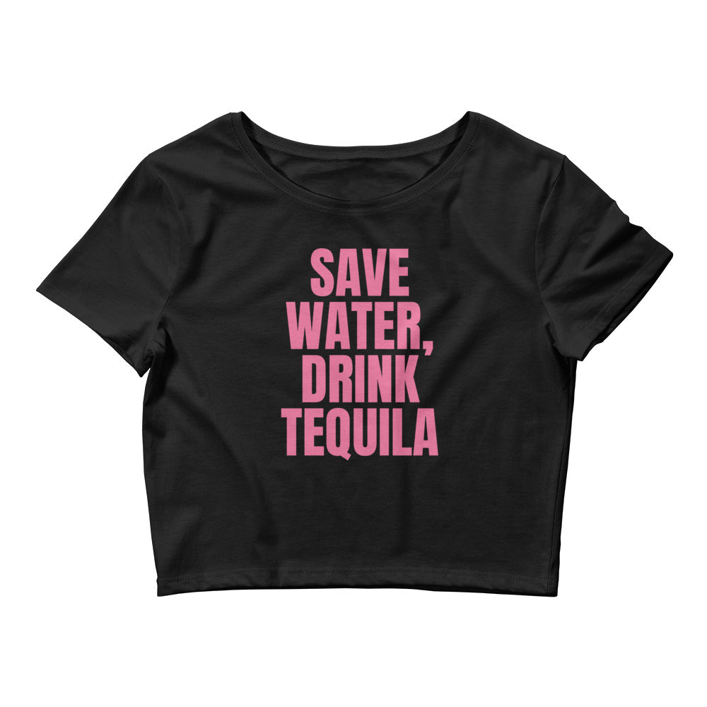 Save Water Drink Tequila Crop Top