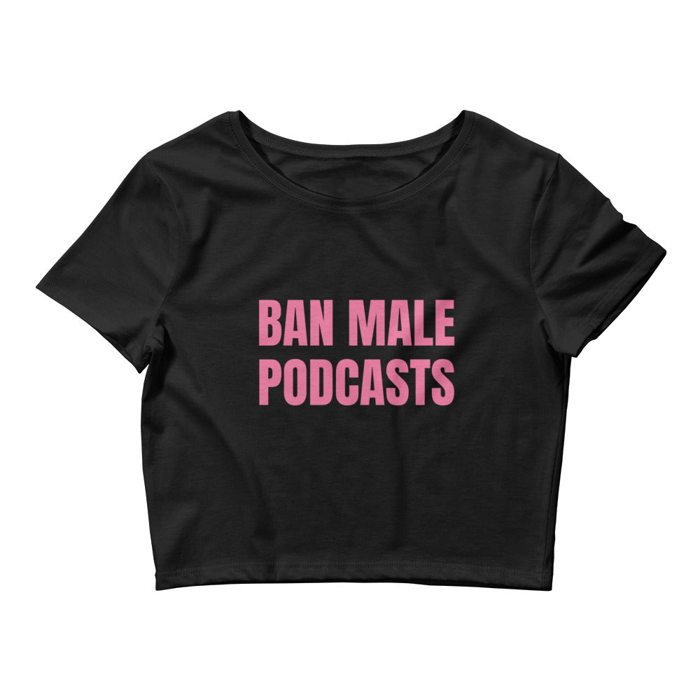 Ban Male Podcasts Crop Top Baby Tee