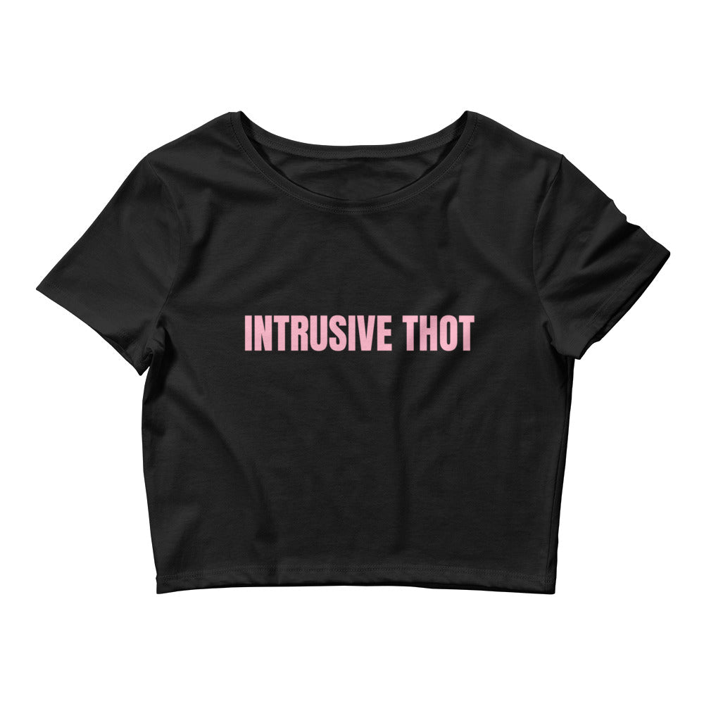 Intrusive Thot Crop Top