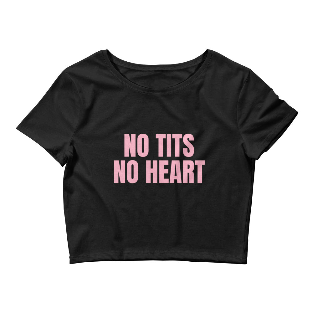 No Tits No Heart Crop Top
