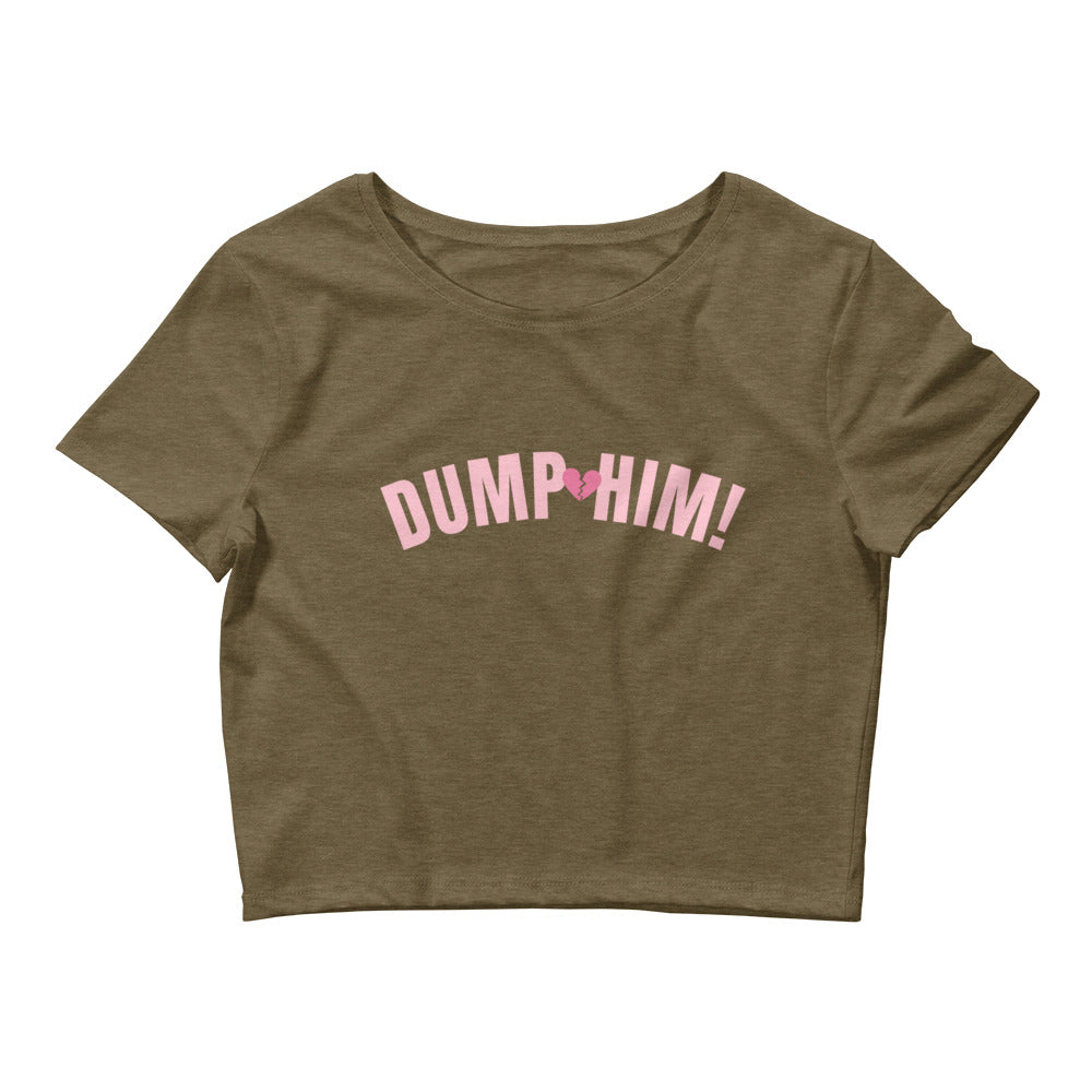 Dump Him Crop Top
