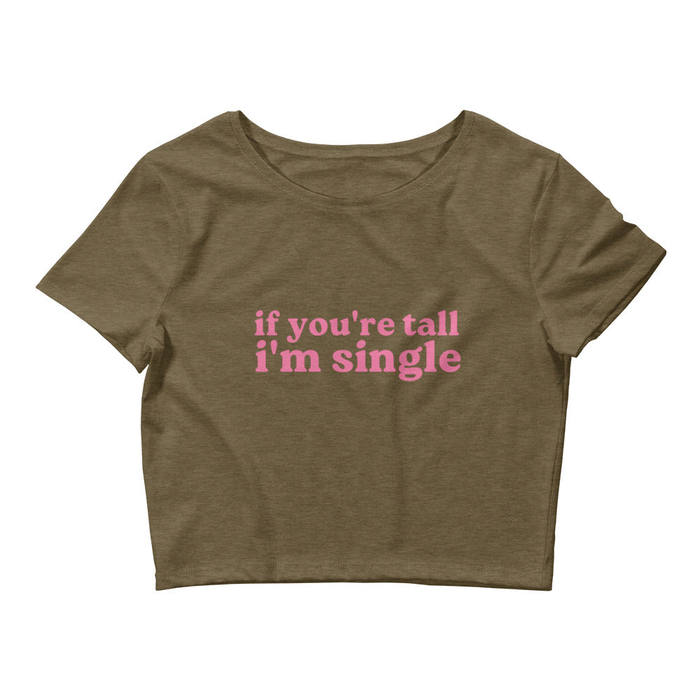 It You're Tall I'm Single Crop Top
