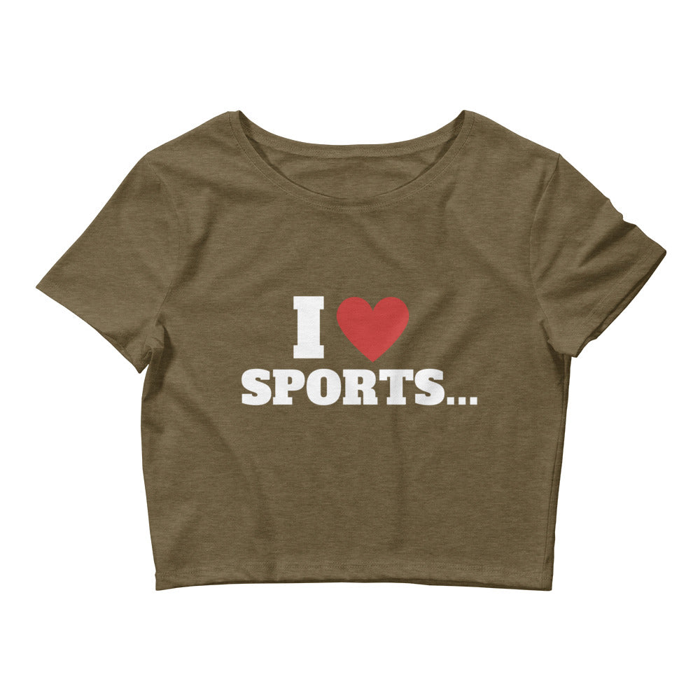 I Love Sports... Crop Top