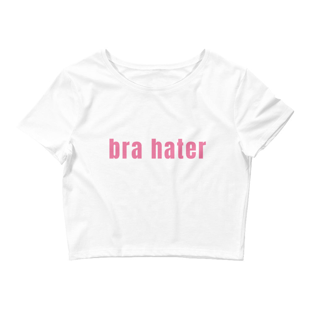 Bra Hater Crop Top
