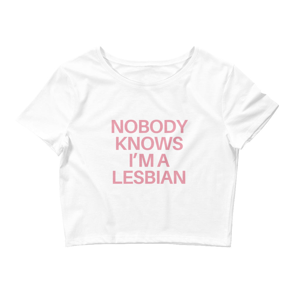 Nobody Knows I'm A Lesbian Crop Top