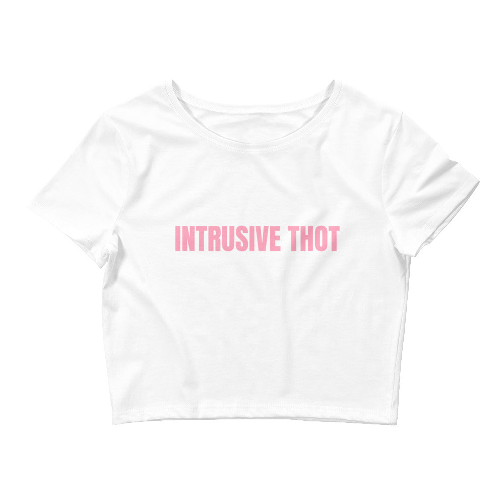 Intrusive Thot Crop Top