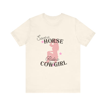 Save A Horse Ride A Cowgirl - Soft Unisex T-Shirt