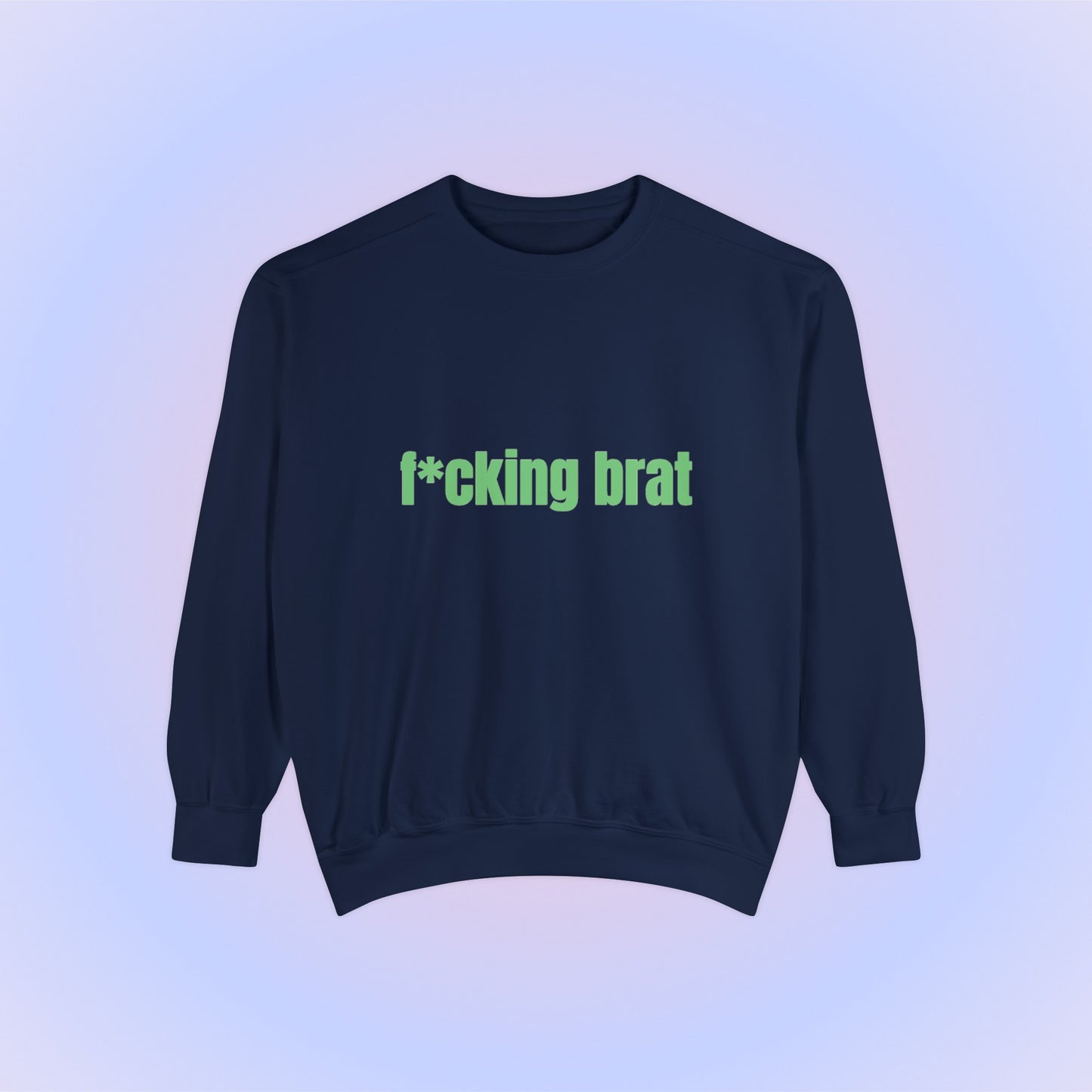 F*cking Brat, Unisex Comfort Colors Sweatshirt