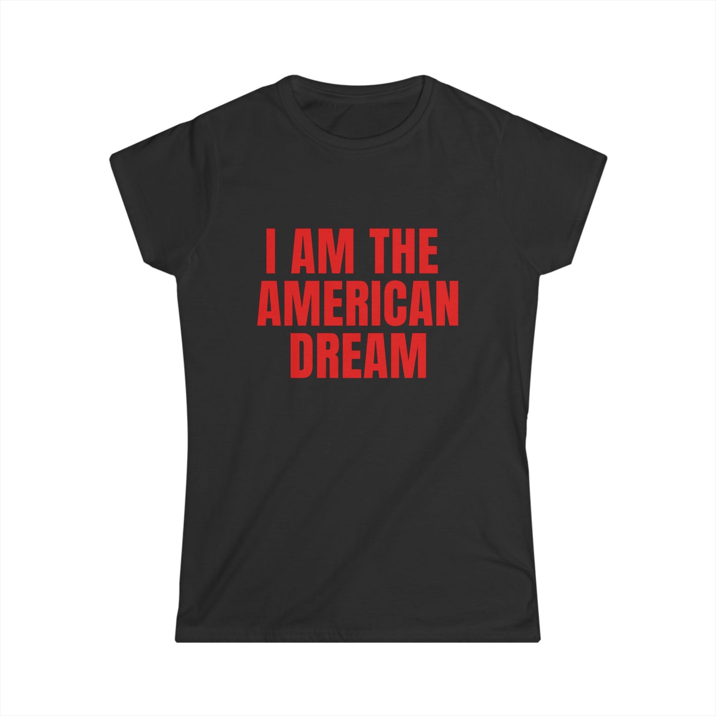 I Am The American Dream Fitted Tee