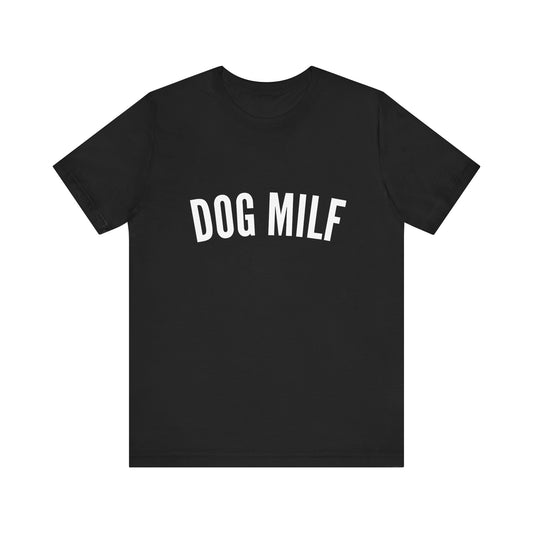 Dog MILF Soft Unisex T-Shirt