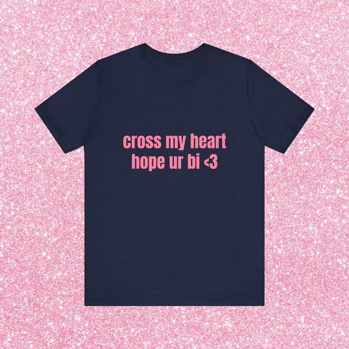 Cross My Heart Hope Ur Bi Soft Unisex T-Shirt