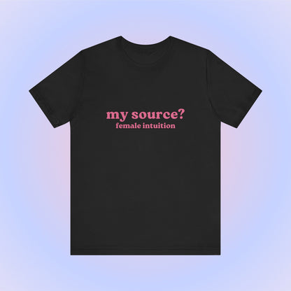 My Source Female Intuition, Soft Unisex T-Shirt