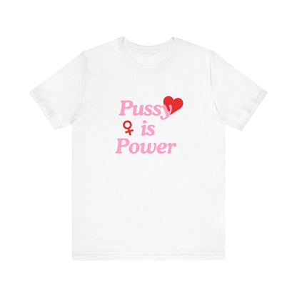 Pussy Is Power - Soft Unisex T-Shirt