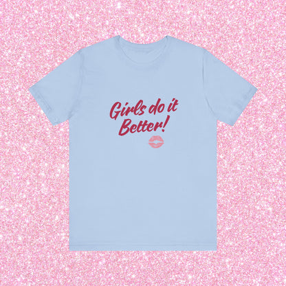 Girls Do It Better, Soft Unisex T-Shirt