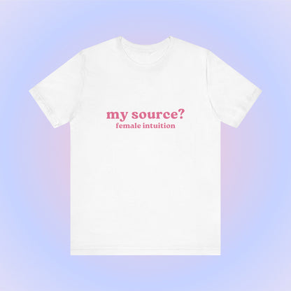 My Source Female Intuition, Soft Unisex T-Shirt