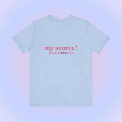 My Source Female Intuition, Soft Unisex T-Shirt