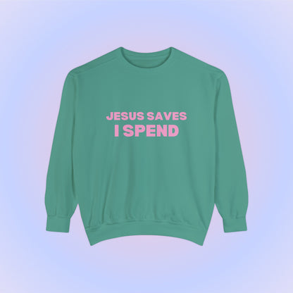 Jesus Saves I Spend Crewneck Sweatshirt