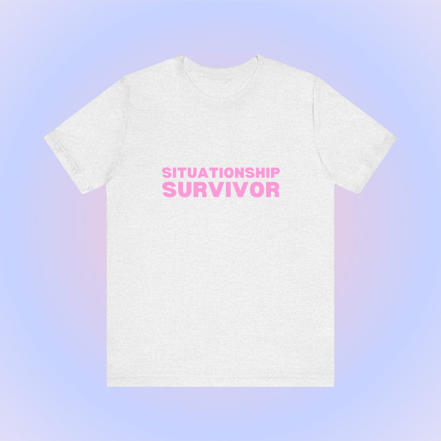 Situationship Survivor, Soft Unisex T-Shirt