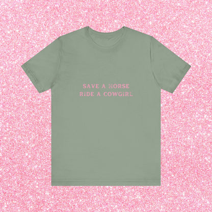 Save A Horse Ride A Cowgirl, Soft Unisex T-Shirt
