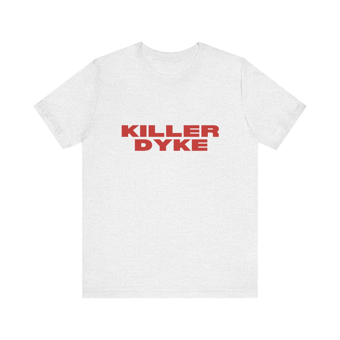Killer Dyke - Unisex T-Shirt