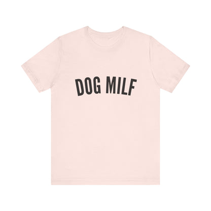 Dog MILF Soft Unisex T-Shirt
