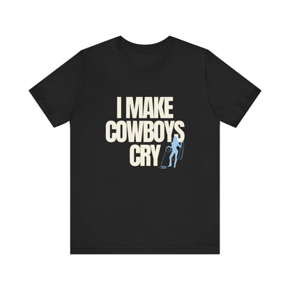 I Make Cowboys Cry Soft Unisex T-Shirt