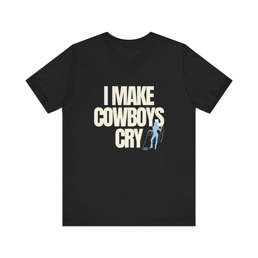 I Make Cowboys Cry Soft Unisex T-Shirt