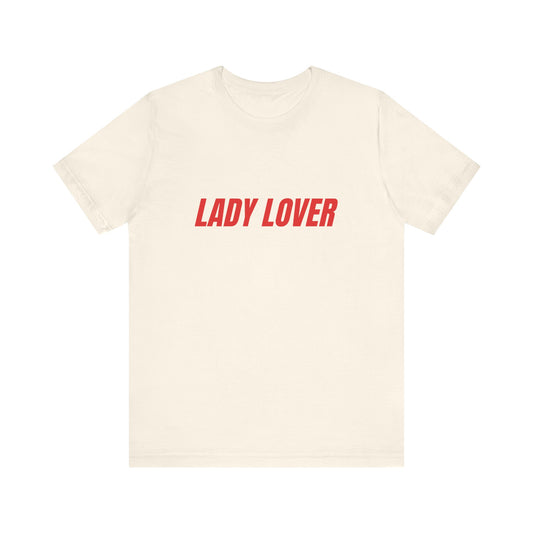 Lady Lover - Unisex T-Shirt