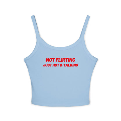 Not Flirting Just Hot And Talking Tank Top