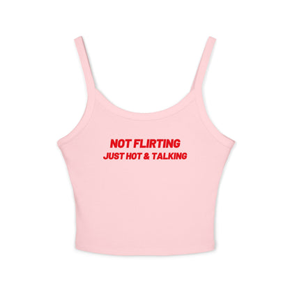 Not Flirting Just Hot And Talking Tank Top