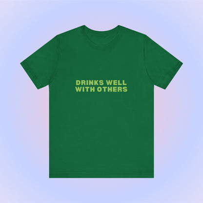 Drinks Well With Others, Soft Unisex T-Shirt