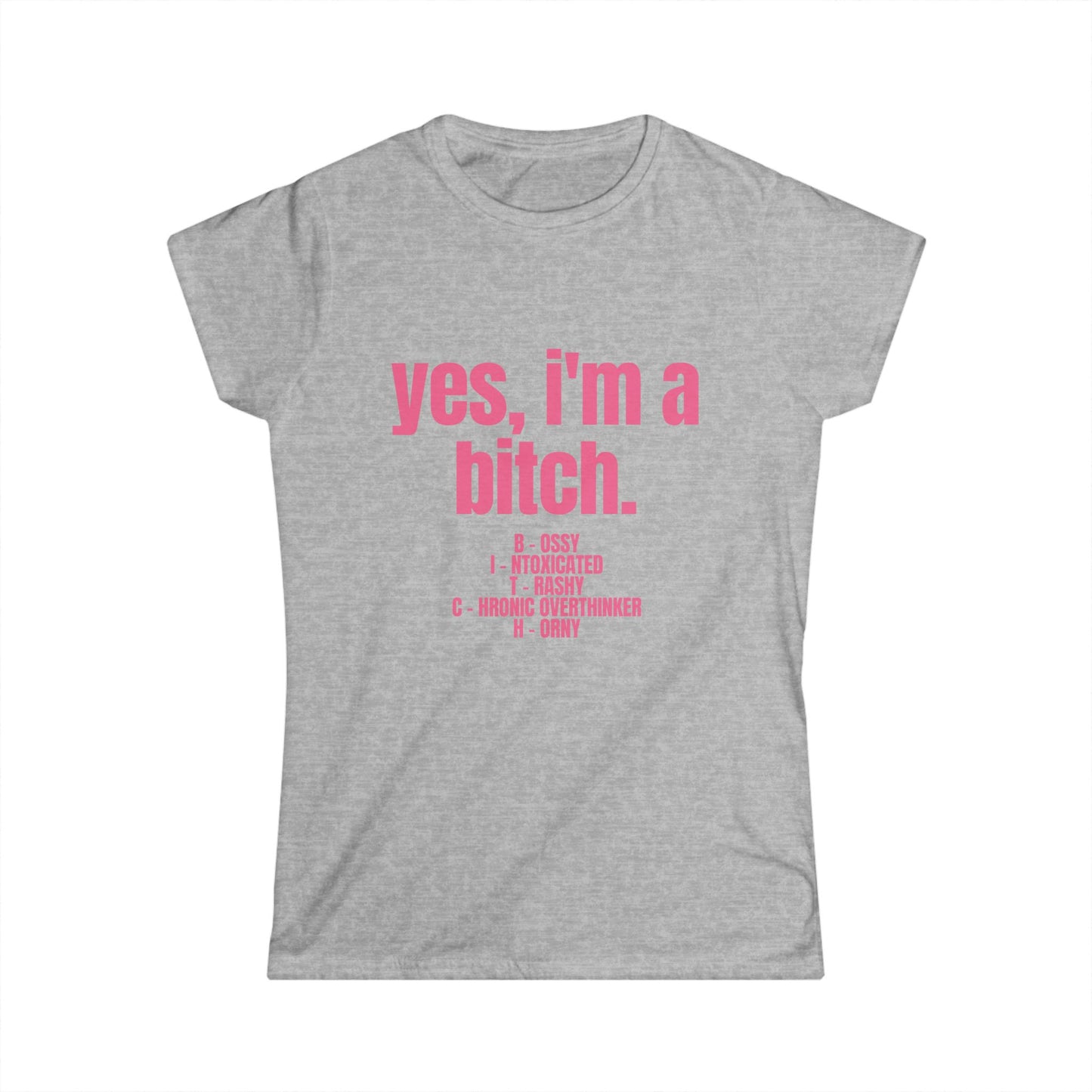 Yes, I'm A Bitch Fitted Tee