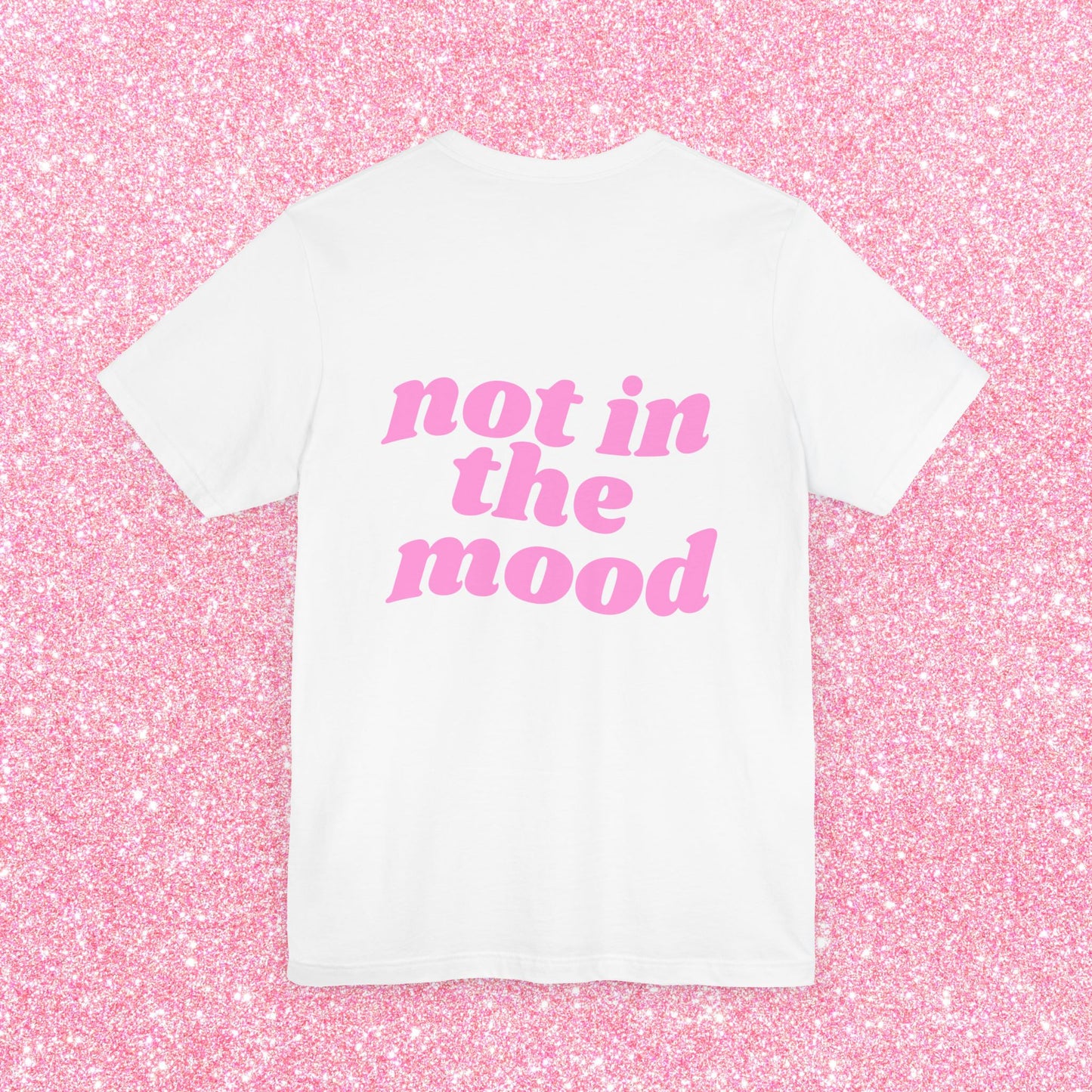 Not In The Mood T-Shirt