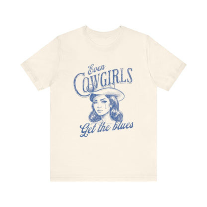 Even Cowgirls Get The Blues T-Shirt