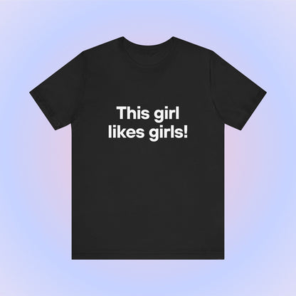 This Girl Likes Girls, Soft Unisex T-Shirt