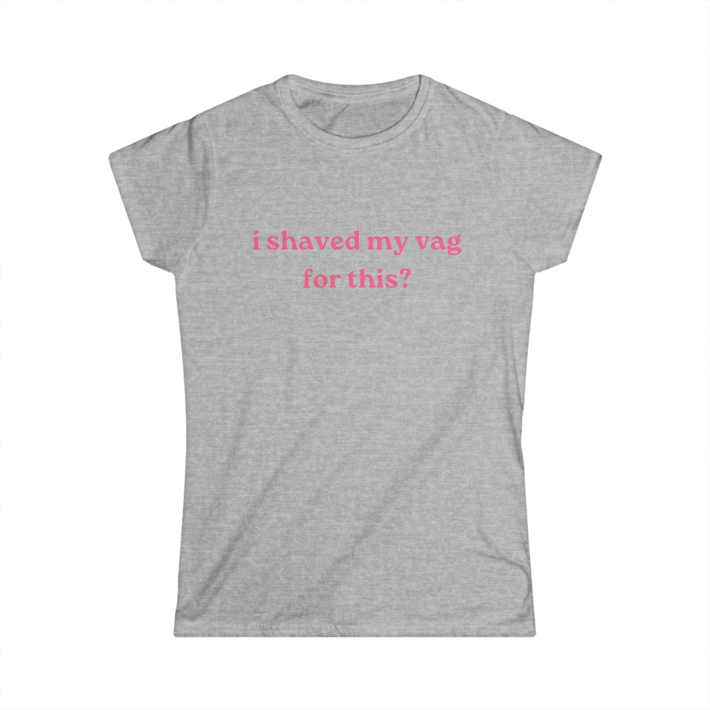 I Shaved My Vag for This Fitted Tee