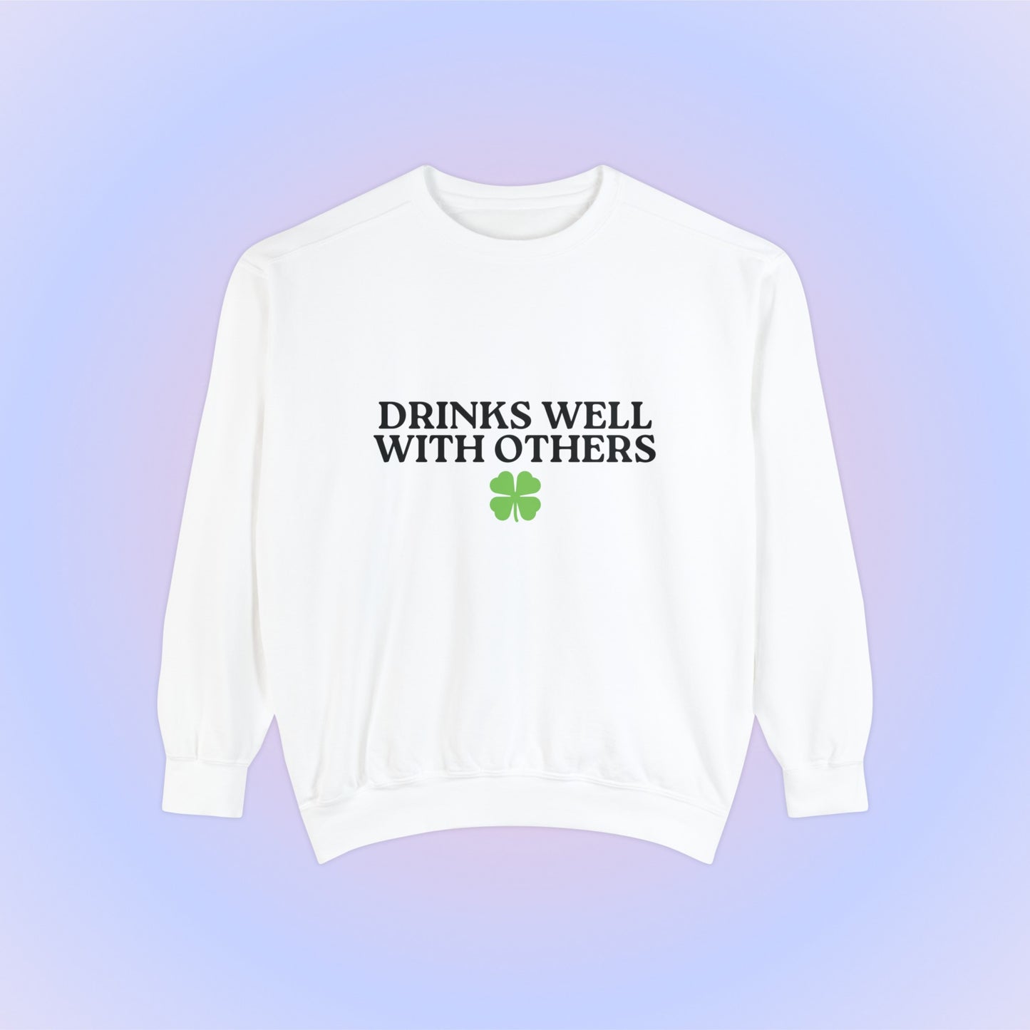 Drinks Well With Others Crewneck Sweatshirt