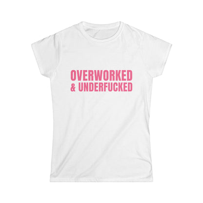 Overworked And Under Fucked Fitted Tee