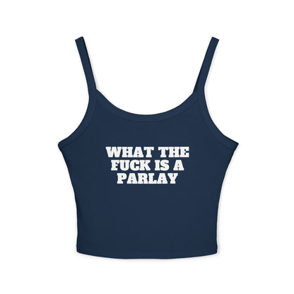 What The Fuck Is A Parlay Tank Top