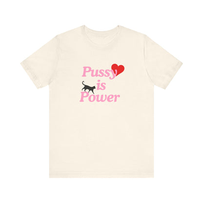 Pussy Is Power - Soft Unisex T-Shirt