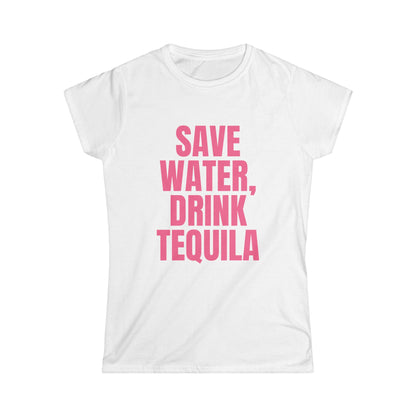 Save Water, Drink Tequila Fitted Tee