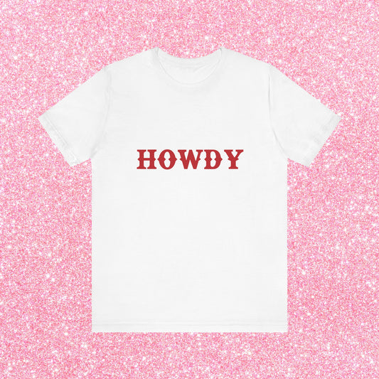 Howdy - Soft Unisex T-Shirt