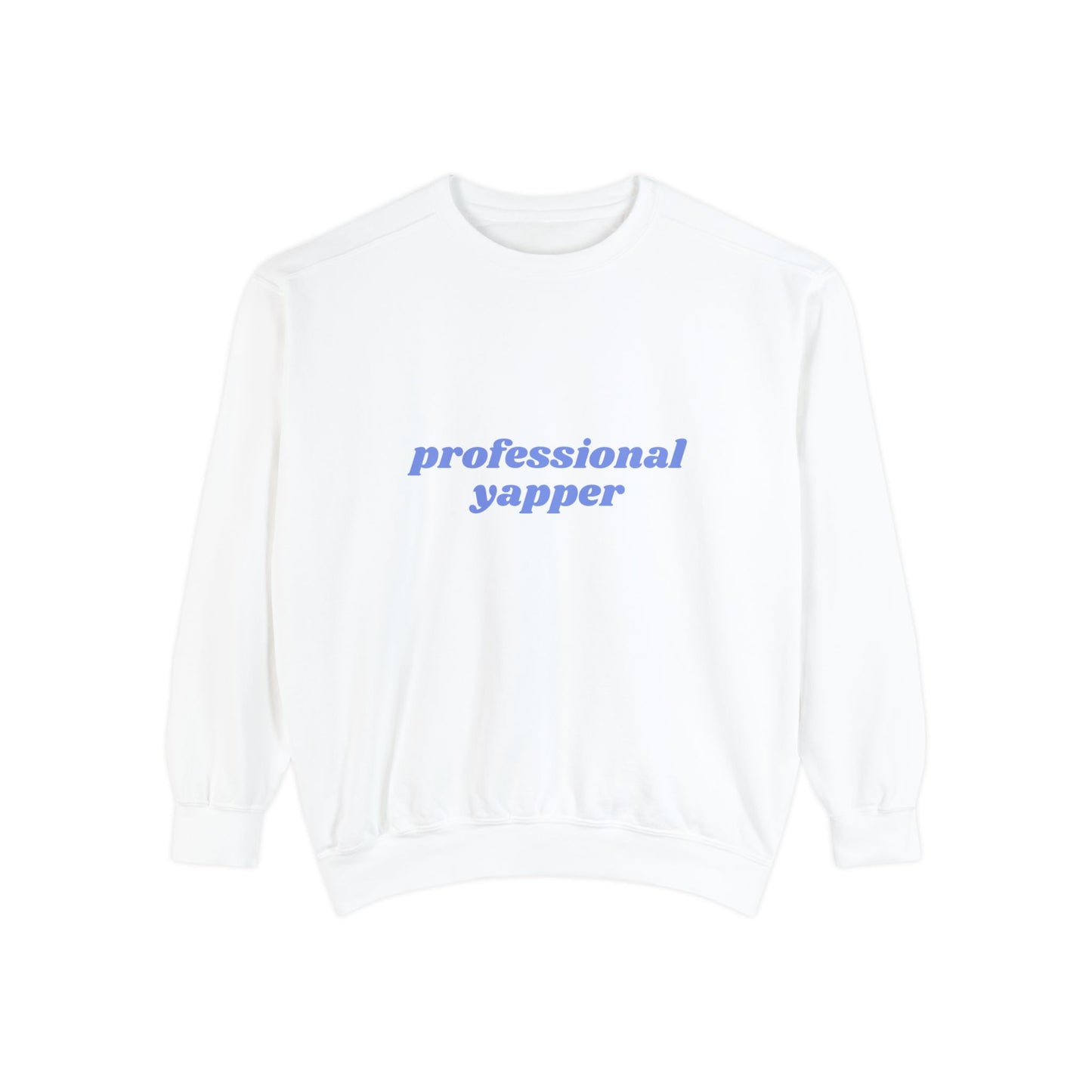 Professional Yapper Sweatshirt