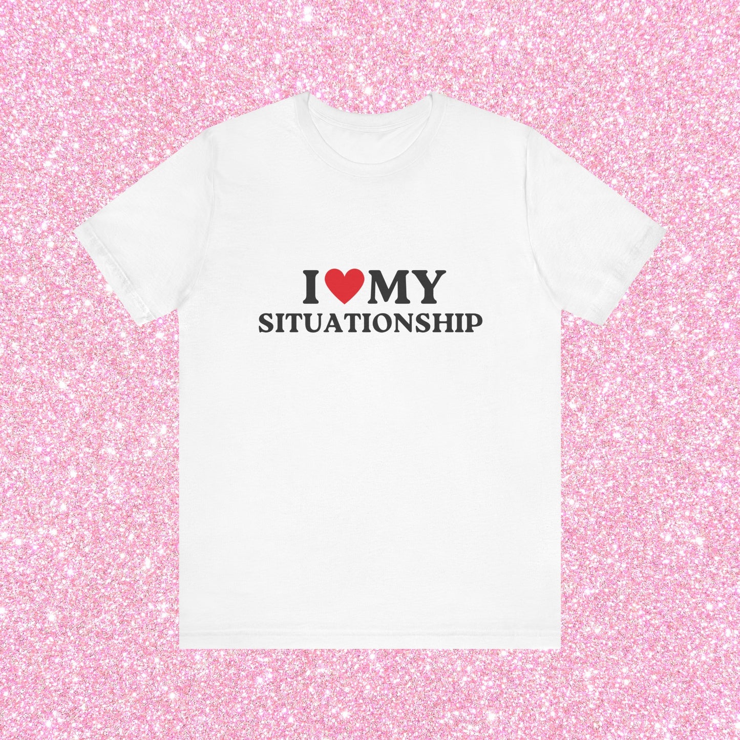 I Heart My Situationship, Soft Unisex T-Shirt
