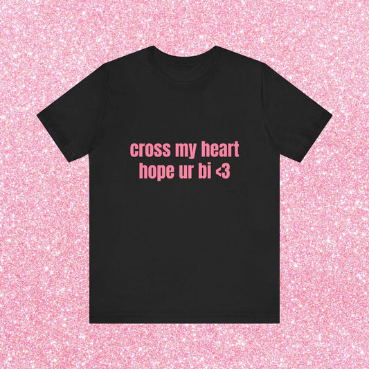 Cross My Heart Hope Ur Bi Soft Unisex T-Shirt